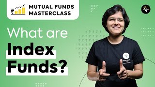 What are Index Funds  Mutual Funds Masterclass [upl. by Alol]