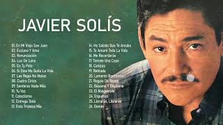 JAVIER SOLIS SUS MEJORES CANCIONES 25 AUTENTICOS ÉXITOS RANCHERAS CON JAVIER SOLIS [upl. by Ataynik122]