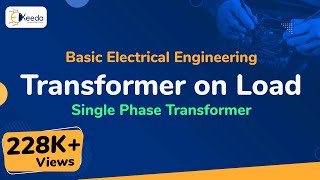 Transformer on Load  Single Phase Transformer  Basic Electrical Engineering [upl. by Bernstein]