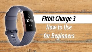 How to Use the Fitbit Charge 3 for Beginners [upl. by Udall53]