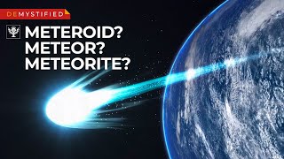 DEMYSTIFIED What’s the difference — meteoroids meteors amp meteorites  Encyclopaedia Britannica [upl. by Rutra253]