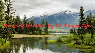 The Power Of Intention By Dr Wayne Dyer [upl. by Arakahs229]