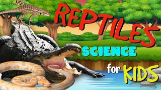 Reptiles  Science for Kids [upl. by Billye]