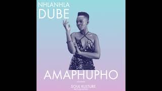 Nhlanhla Dube ft Soul Kulture Amaphupho Official [upl. by Ocicnarf]