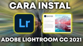 TUTORIAL CARA INSTAL ADOBE LIGHTROOM CC 2021 DI KOMPUTER ATAU LAPTOP [upl. by Sidran47]