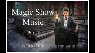 Music For Magicians  Magic Show Music  Part 1  Magic Music Tristan Magic [upl. by Elinore418]