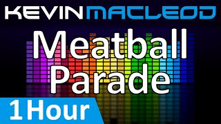 Kevin MacLeod Meatball Parade 1 HOUR [upl. by Secnirp]