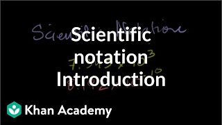 Introduction to scientific notation  PreAlgebra  Khan Academy [upl. by Lunt940]