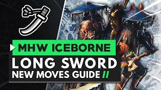 Monster Hunter World Iceborne  Long Sword New Moves Guide [upl. by Blackman]