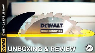 DEWALT DWE7492 Table Saw Unboxing and Review [upl. by Dohsar]