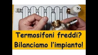 Termosifone freddo  Bilanciare limpianto  Ricaricare la pressione caldaia Sfiatare i Termosifoni [upl. by Eimmac228]