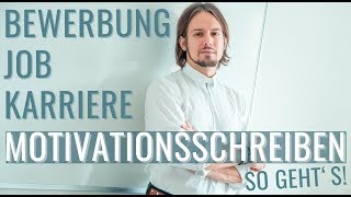 Motivationsschreiben Bewerbungsschreiben  so gehts [upl. by Preiser]