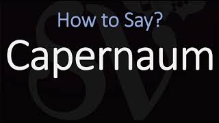 How to Pronounce Capernaum CORRECTLY Israel Village in the Bible [upl. by Novar199]