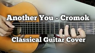 Another You  Cromok Classical Guitar CoverGuitar Tab in description [upl. by Bud]