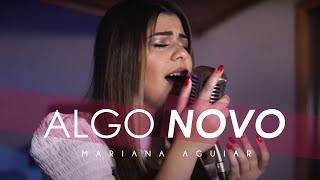 Mariana Aguiar  Algo Novo Cover [upl. by Yllib]