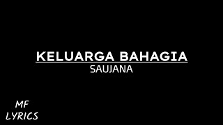 Saujana  Keluarga Bahagia Lirik [upl. by Nelak753]