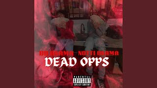 Dead Opps feat Notti Osama [upl. by Daven]