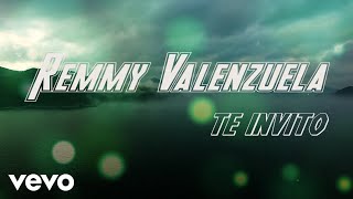 Remmy Valenzuela  Te Invito Lyric Video [upl. by Afihtan]