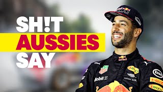 SHT AUSSIES SAY Formula 1 Edition w Daniel Ricciardo [upl. by Eilraep176]