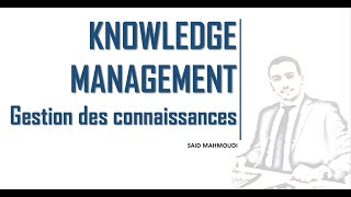 Knowledge Management Gestion des connaissances [upl. by Dragelin]