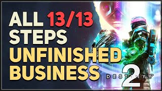 All 13 Steps Unfinished Business Destiny 2 [upl. by Aitsirt]