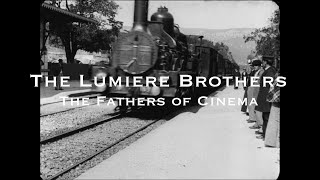 The Lumiere Brothers  The Fathers of Cinema [upl. by Kinsler]