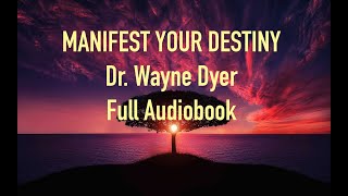 quotMANIFEST YOUR DESTINYquot DrWayne Dyer Full Audiobook [upl. by Ogaitnas]