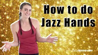 How to do Jazz Hands  Beginning Jazz Steps  YouDancecom [upl. by Ginevra]