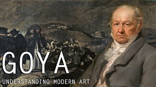 Francisco Goya Understanding Modern Art [upl. by Asuncion839]