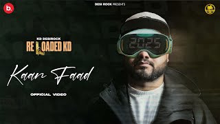 KAAN FAAD Official Video  Reloaded KD DESIROCK  Latest Haryanvi Hiphop Song 2025  Desi Rock [upl. by Lennahs]