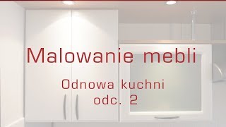 Malowanie mebli kuchennych Metamorfoza kuchni odc 2 [upl. by Eugene]