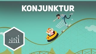 Konjunktur – Grundbegriffe der Wirtschaft [upl. by Nagaer]