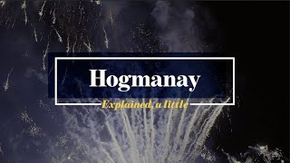 Hogmanay Explained a little [upl. by Lekcim741]