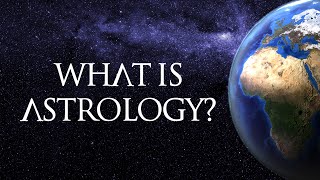 Astrology Explained What Is Astrology [upl. by Augustus784]