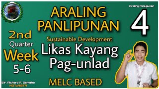 Araling Panlipunan 4 Weeks 56  Likas Kayang Pagunlad [upl. by Ianthe]