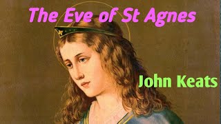 The Eve of St Agnes John Keats Summary and detailed analysis [upl. by Yeliah]