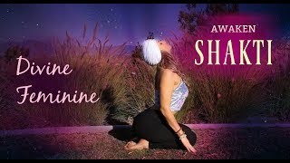 Awakening Shakti Kundalini Sequence [upl. by Rebmaed]