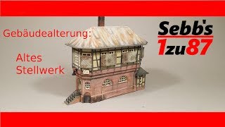 How to H0 Gebäudealterung Altes Stellwerk [upl. by Innavoeg461]