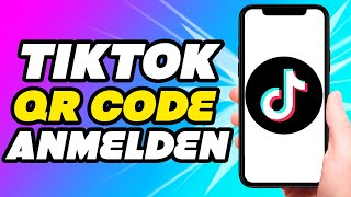 TikTok mit QR Code anmelden 2024 [upl. by Mendel317]