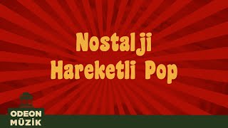 Nostalji Hareketli Pop  En İyi Türkçe Nostalji Şarkılar 70ler ve 80ler Vol 1 [upl. by Selin809]