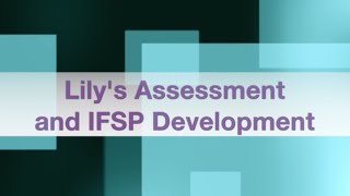 Lilys Assessment amp IFSP Development [upl. by Dleifrag479]