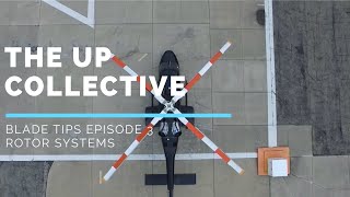 Blade Tips Episode 3 Rotor Systems [upl. by Ardnassac]