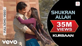 Shukran Allah Full Video  KurbaanKareena KapoorSaif Ali KhanSonu NigamShreya Ghoshal [upl. by Hooker]