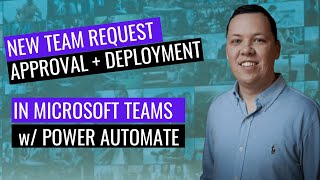 Create a Teams Site with Approval flow leveraging Power Automate Forms and SharePoint [upl. by Ycram]