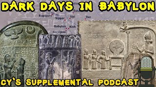 Dark Days in Babylon  The Lost Centuries 1021732 BC  Supplemental Podcast 4 [upl. by Noryb]